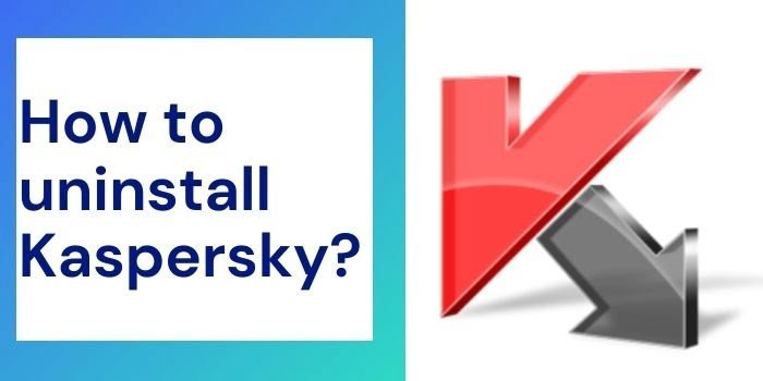 Uninstall Kaspersky