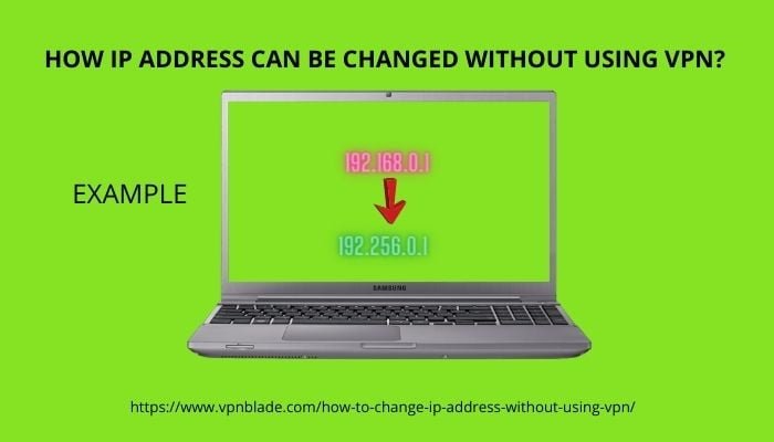 HOW IP ADDRESS CAN BE CHAMGED WITHOUT USING VPN