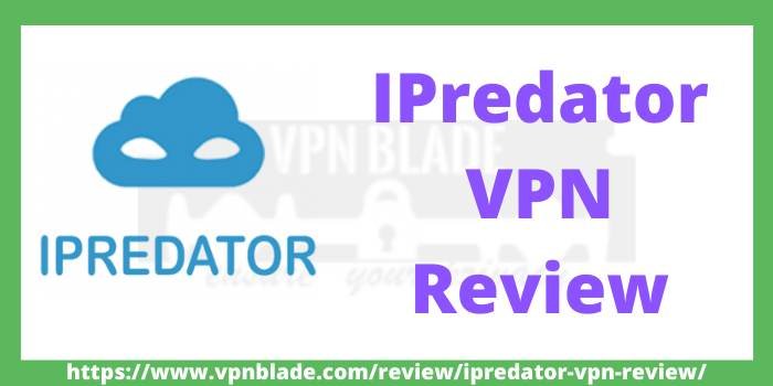 IPredator VPN Review