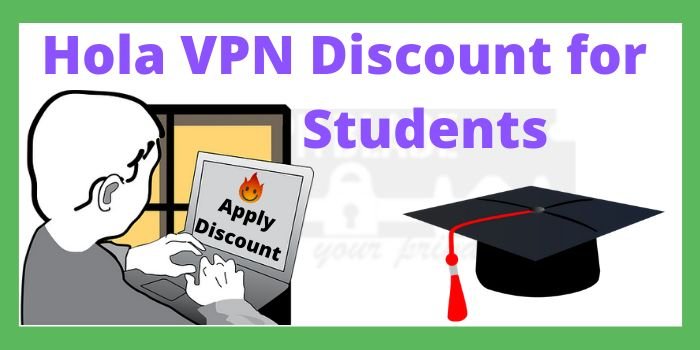 Hola VPN Discount for Students
