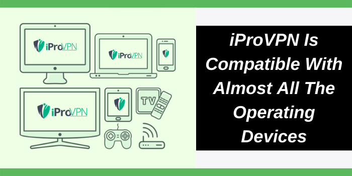 iProVPN is supportable with different devices