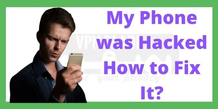 My Phone was Hacked How to Fix It