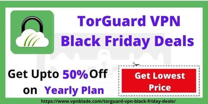 TorGuard VPN Black Friday Deals-www.vpnblade.net