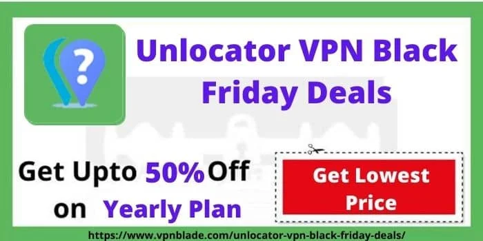 Unlocator VPN Black Friday Deals-www.vpnblade.net