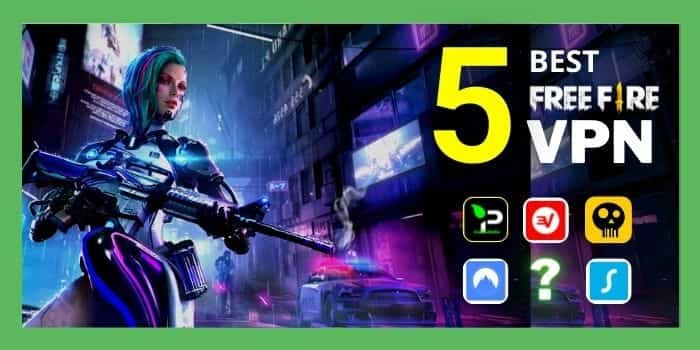 5 best free fire VPN