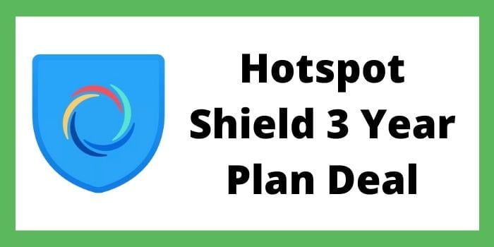 Hotspot Shield 3 year plan deal