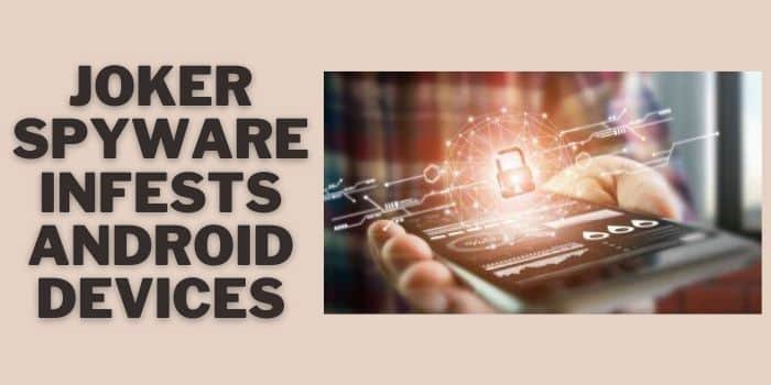 Joker spyware infests Android devices