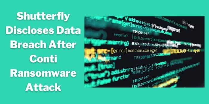 Shutterfly Discloses Data Breach After Conti Ransomware Attack