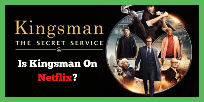 Is kingsman on Netflix?