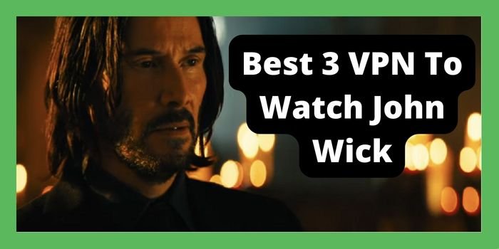 3 VPN for John Wick