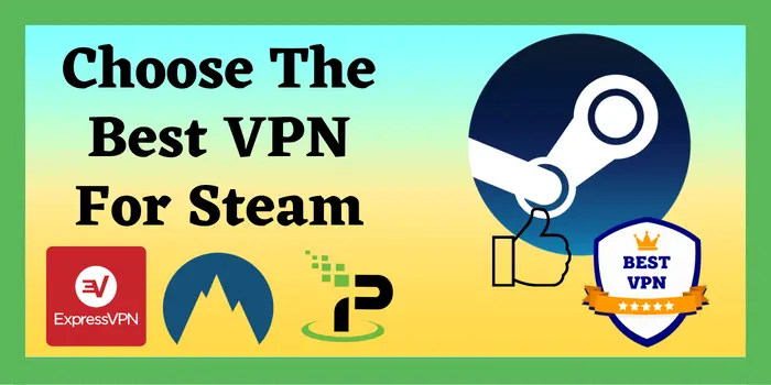 Choose best VPN for steam