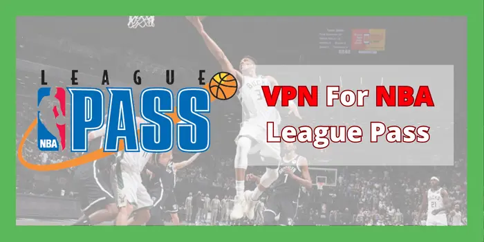 VPN For NBA League Pass