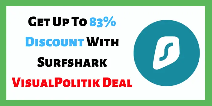 Get Up To 83% Discount with Surfshark VisualPolitik Deal