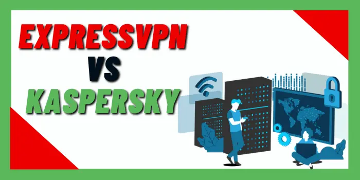 ExpressVPN Vs Kaspersky