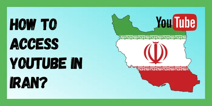 How To Access YouTube In Iran
