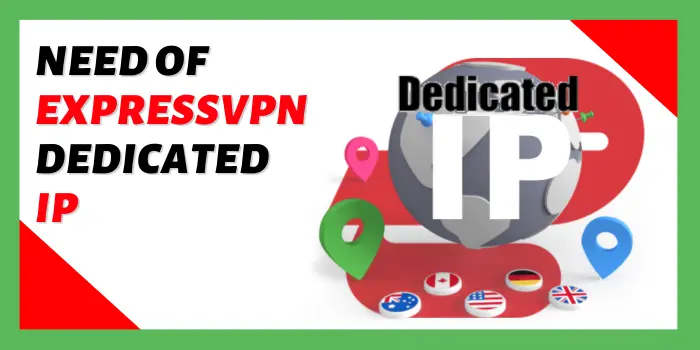 Need of expressvpn dedicated IP