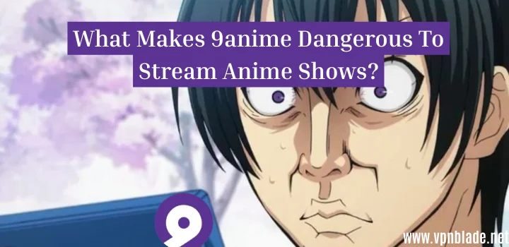 is 9anime dangerous to watch shows