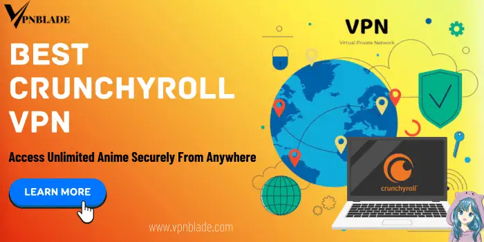 Best Crunchyroll VPN