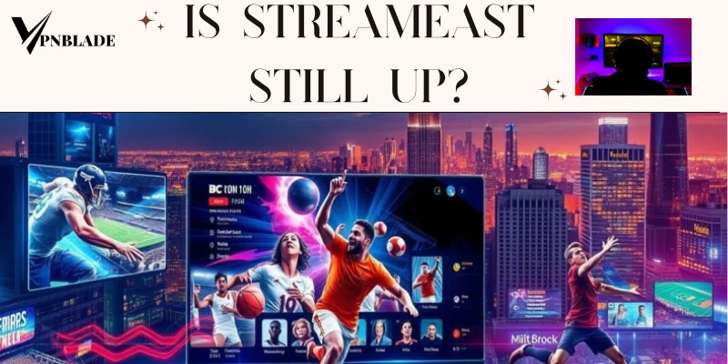 Is Streameast Still Up