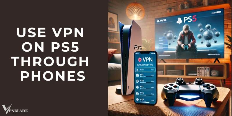 Is it worth using a vpn on ps5 without pc via phones