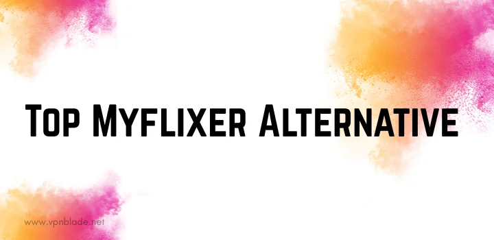 Top 15 free myflixer alternatives
