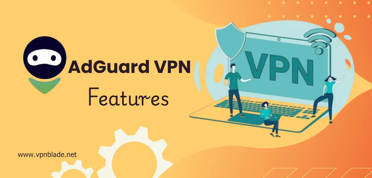 Features with use AdGuard VPN Promo code