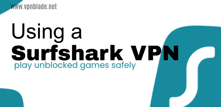 Surfshark VPN for unblocked games 6x